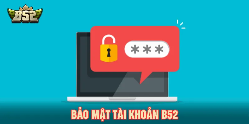 Bảo mật tài khoản B52